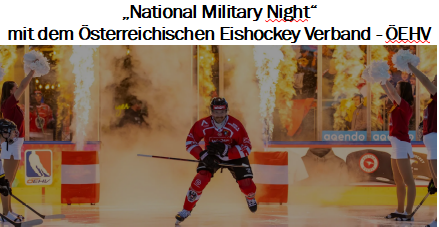 „National Military Night“ mit dem Österreichischen Eishockey Verband - ÖEHV